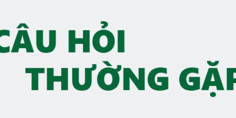Câu Hỏi Thường Gặp